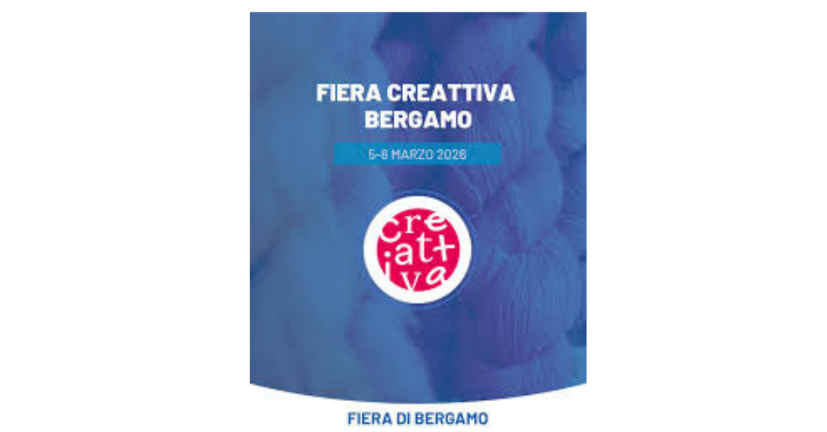 Bergamo Creattiva 2026 (Fiera Creattiva Spring)